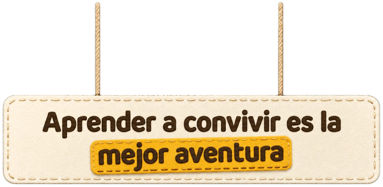 Aprender a convivir es la mejor aventura